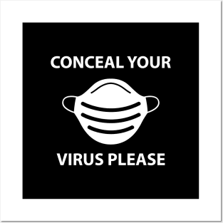 Conceal Your Virus Please Posters and Art